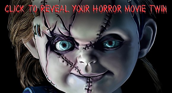 chucky-smaller This Halloween We DARE you to compare your personality against these classic Horror Film Legends and find out exactly who your Evil Twin really is!
Privacy Policy
Click For All Our Quizzes!