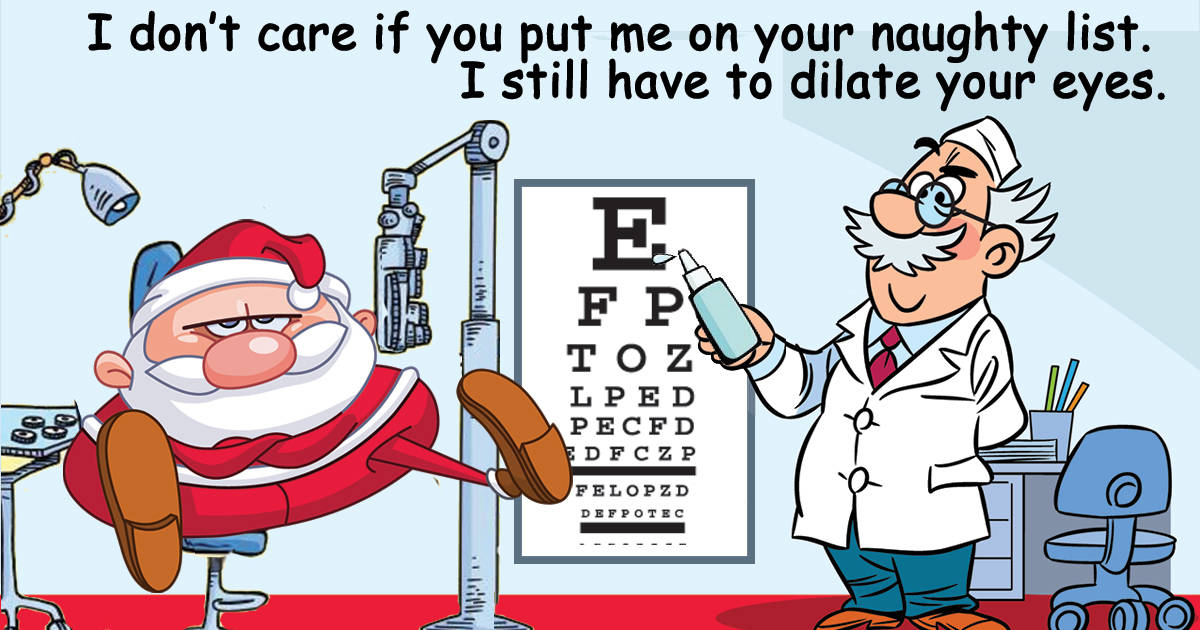 Even Santa’s Got To Do It! Santa knows how important an annual eye exam is. So please contact your local optometrist to have your eyes examined this holiday.
… continue reading •••