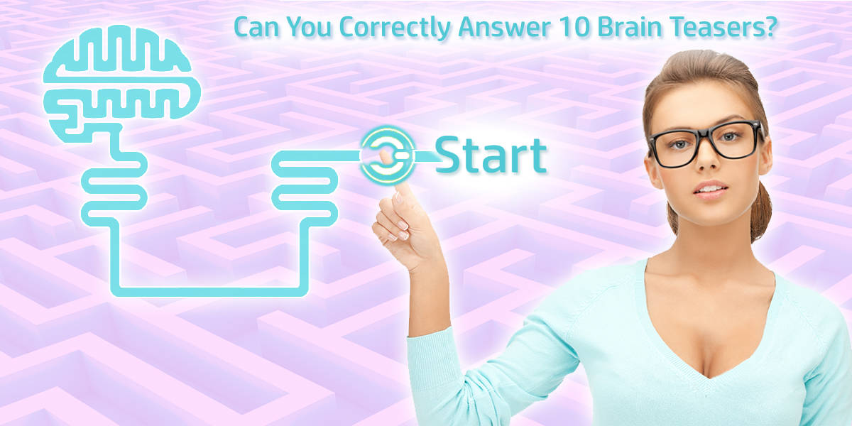 Can You Answer These 10 Brain Teasers Correctly!